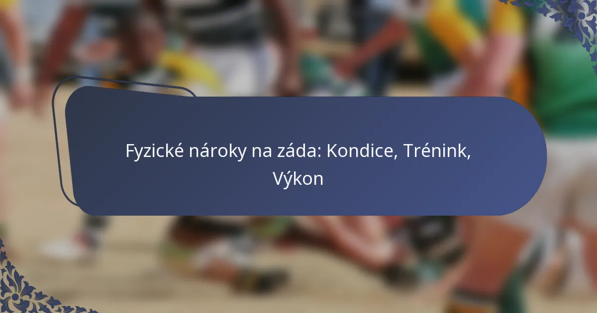 Fyzické nároky na záda: Kondice, Trénink, Výkon