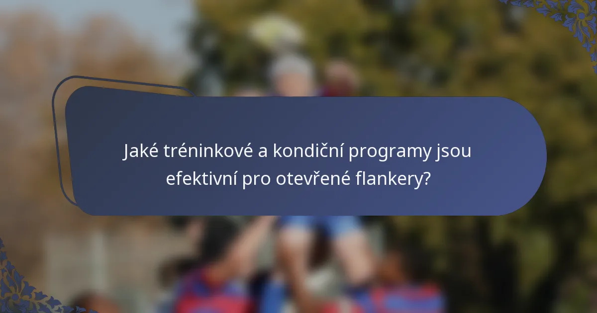 Jaké tréninkové a kondiční programy jsou efektivní pro otevřené flankery?