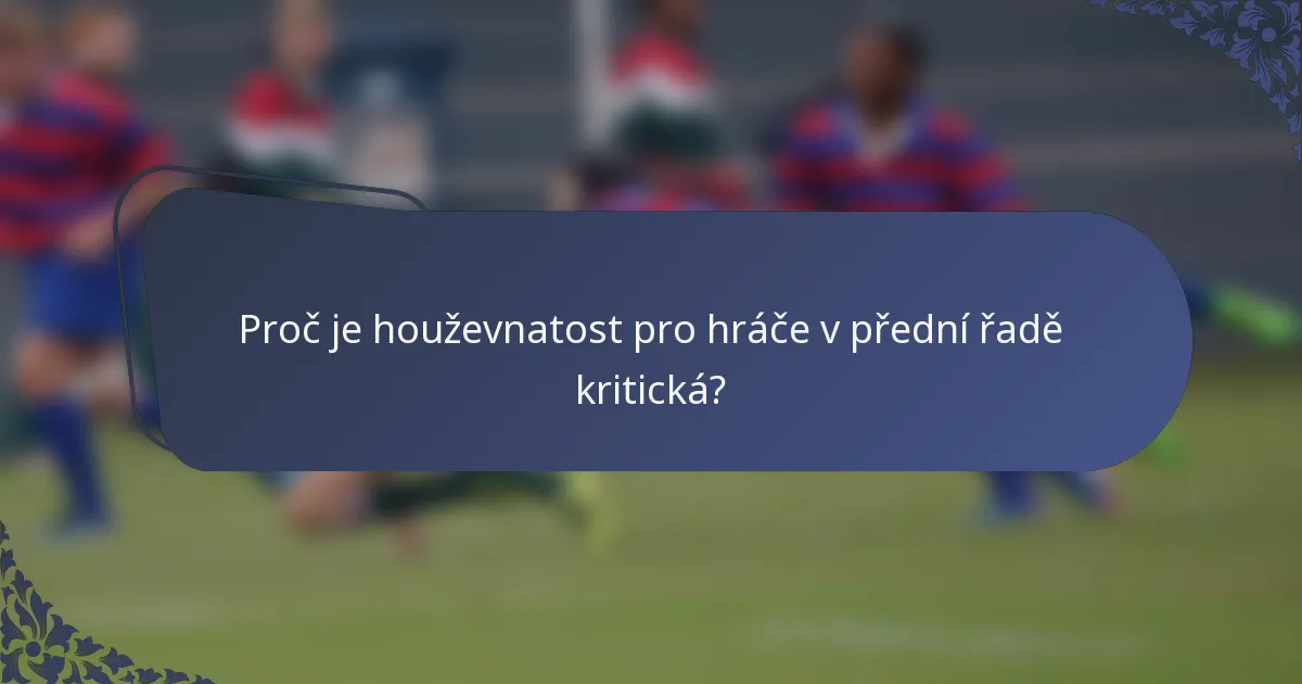 Proč je houževnatost pro hráče v přední řadě kritická?